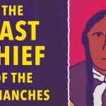 The last chief of the Comanches and the fall of an empire – Dustin Tahmahkera