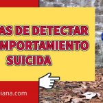 FORMAS DE DETECTAR EL COMPORTAMIENTO SUICIDA