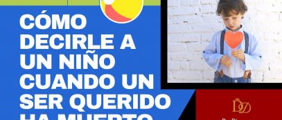 COMO DECIRLE A UN NIÑO CUANDO UN SER QUERIDO HA MUERTO