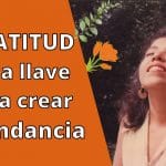 LA GRATITUD ES LA LLAVE PARA CREAR ABUNDANCIA